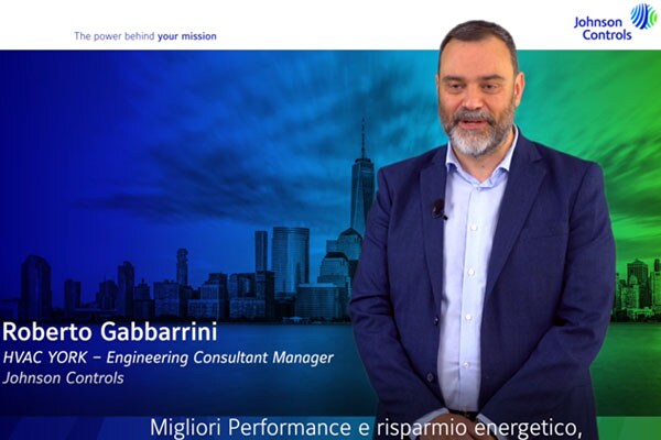 Roberto Gabbarrini, HVAC YORK, Engineering Consultant Manager, Johnson Controls, speaks about HVAC solutions